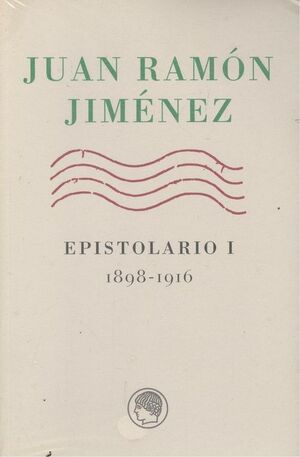 JUAN RAMON JIMENEZ.EPISTOLARIO.I (1898-1