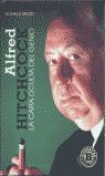 ALFRED HITCHCOCK: LA CARA OCULTA DEL GENIO