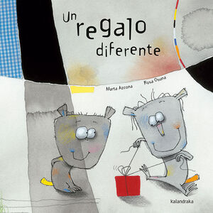 UN REGALO DIFERENTE. KALANDRAKA