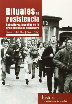 RITUALES DE RESISTENCIA: SUBCULTURAS JUVENILES EN LA GRAN BRETAÑA DE POSTGUERRA