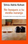 NO BUSQUES TU MEDIA NARANJA