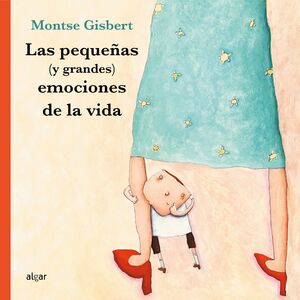 PEQUEÑAS (Y GRANDES) EMOCIONES DE LA VIDA, LAS