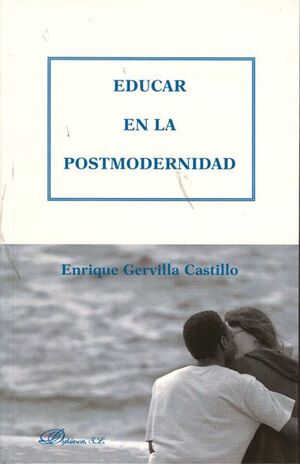 EDUCAR EN LA POSTMODERNIDAD