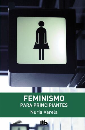 FEMINISMO PARA PRINCIPIANTES (B DE BOLSI