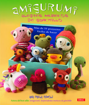 AMIGURUMI. ALEGRES MUÑECOS DE GANCHILLO. ALEGRES MUÑECOS DE GANCHILLO.  RÍMOLI, ANA PAULA. 9788498742824 Librería del Burgo