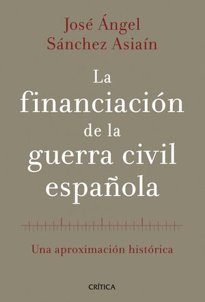 LA FINANCIACIÓN DE LA GUERRA CIVIL ESPAÑOLA
