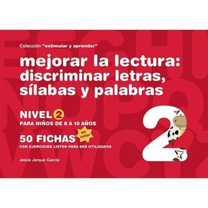 MEJORAR LA LECTURA - DISCRIMINACIÓN DE LETRAS, SÍLABAS Y PALABRAS NIVEL 2