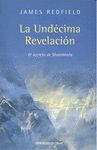 LA UNDÉCIMA REVELACIÓN (LA PROFECÍA CELESTINA 3)