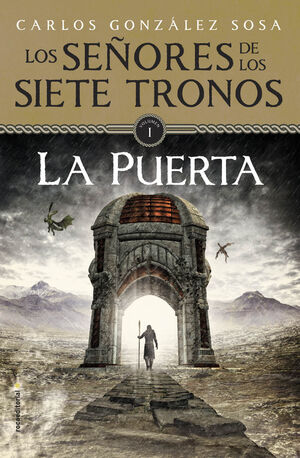 LOS SEÑORES DE LOS SIETE TRONOS VOL I. LA PUERTA