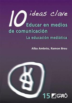 DIEZ IDEAS CLAVE.EDUCAR EN MEDIOS COMUNI