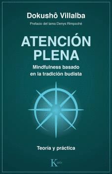 ATENCION PLENA. MINDFULNESS BASADO EN LA TRADICION BUDISTA