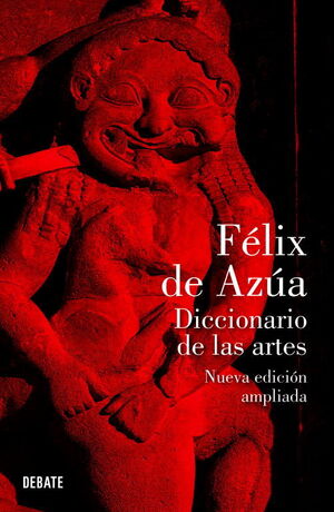 DICCIONARIO DE LAS ARTES (NUEVA EDICIÓN AMPLIADA)