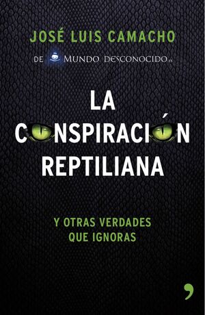 LA CONSPIRACIÓN REPTILIANA Y OTRAS VERDADES QUE IGNORAS