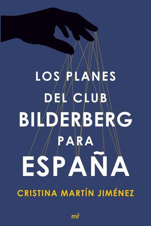 LOS PLANES DEL CLUB BILDERBERG PARA ESPAÑA