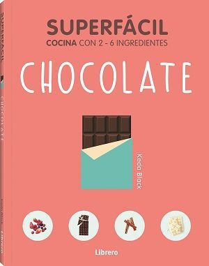 SUPERFACIL CHOCOLATE COCINA CON 2-6 INGREDIENTES