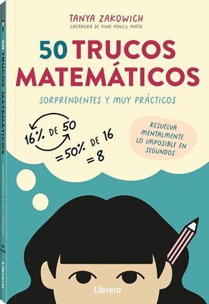 50 TRUCOS MATEMÁTICOS SORPRENDENTES Y MUY PRÁCTICOS