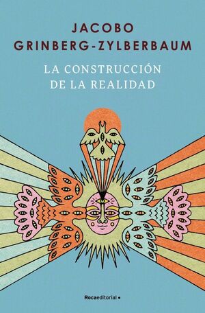 CONSTRUCCIÓN DE LA REALIDAD,LA