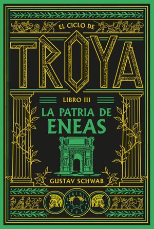 CICLO DE TROYA, EL. LIBRO 3: LA PATRIA DE ENEAS