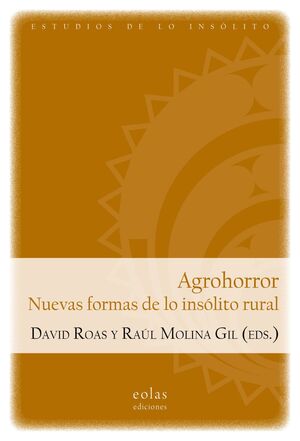 AGROHORROR. NUEVAS FORMAS DE LO INSOLITO RURAL